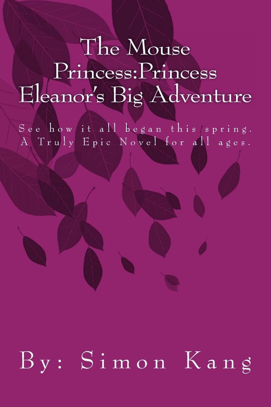 The Mouse Princess:Princess Eleanor'S Big Adventure: See How It All Began This Spring.,Used