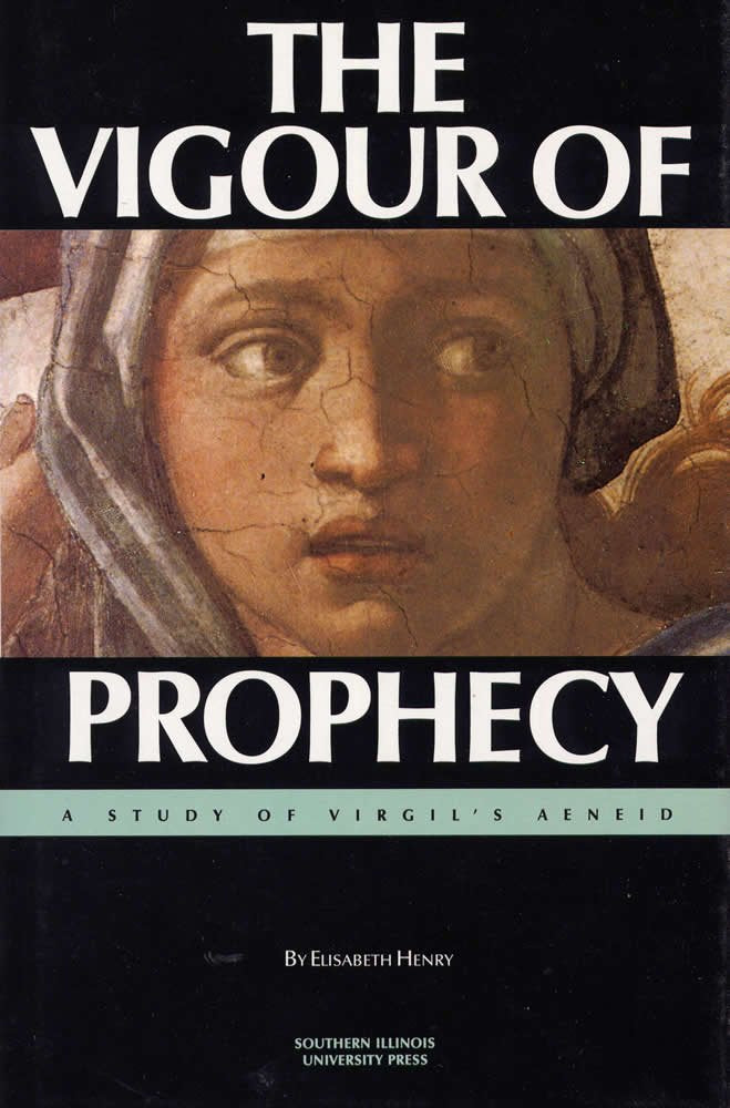 The Vigour Of Prophecy: A Study Of Virgil'S Aeneid,Used