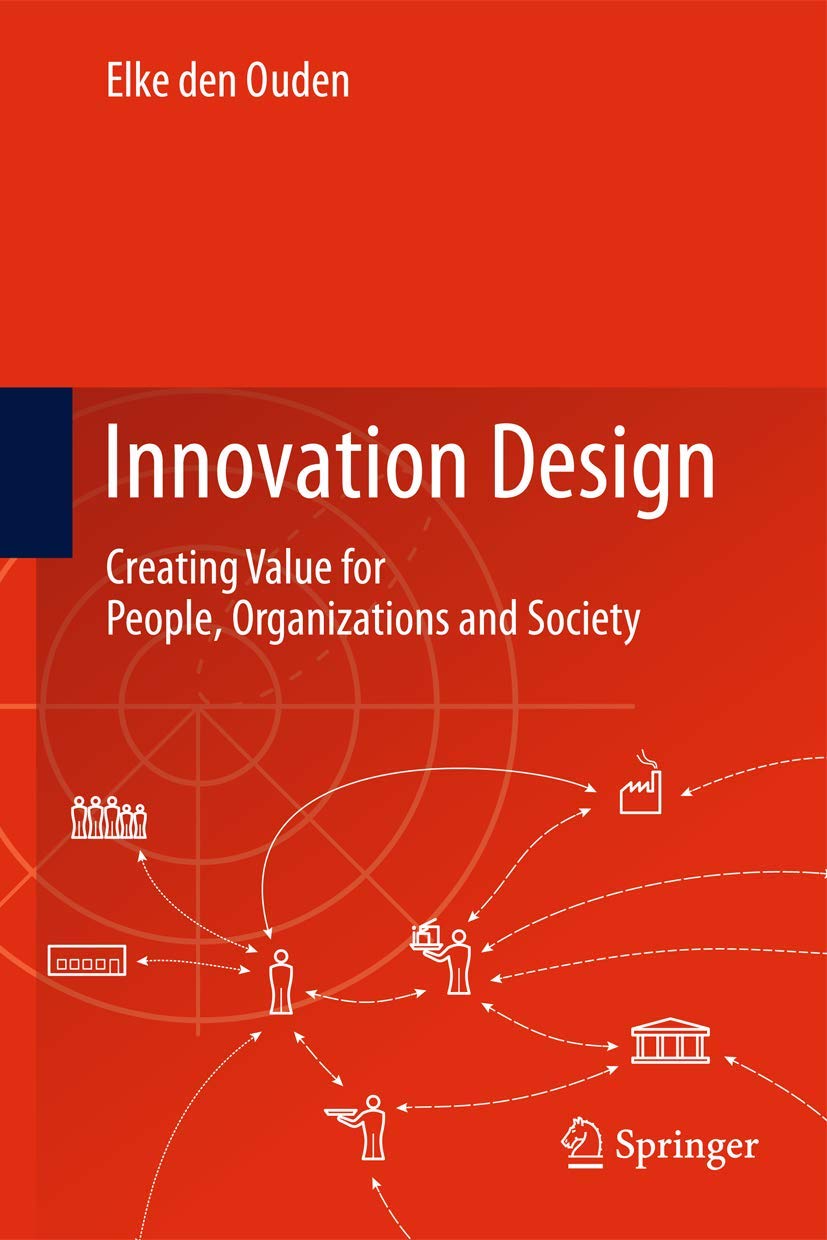 Innovation Design: Creating Value for People, Organizations and Society,Used