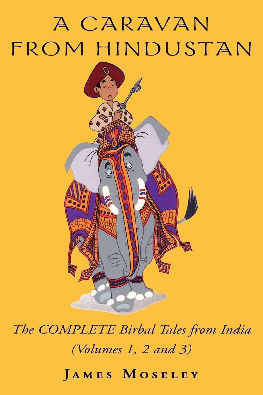 A Caravan from Hindustan: The Complete Birbal Tales from the Oral Traditions of India,Used