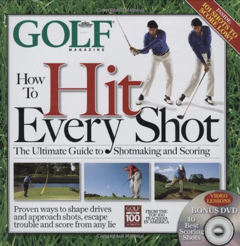 Golf Magazine How To Hit Every Shot,New