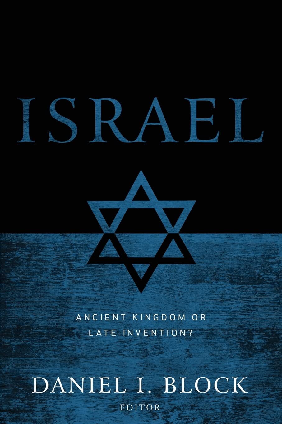 Israel: Ancient Kingdom or Late Invention?,Used