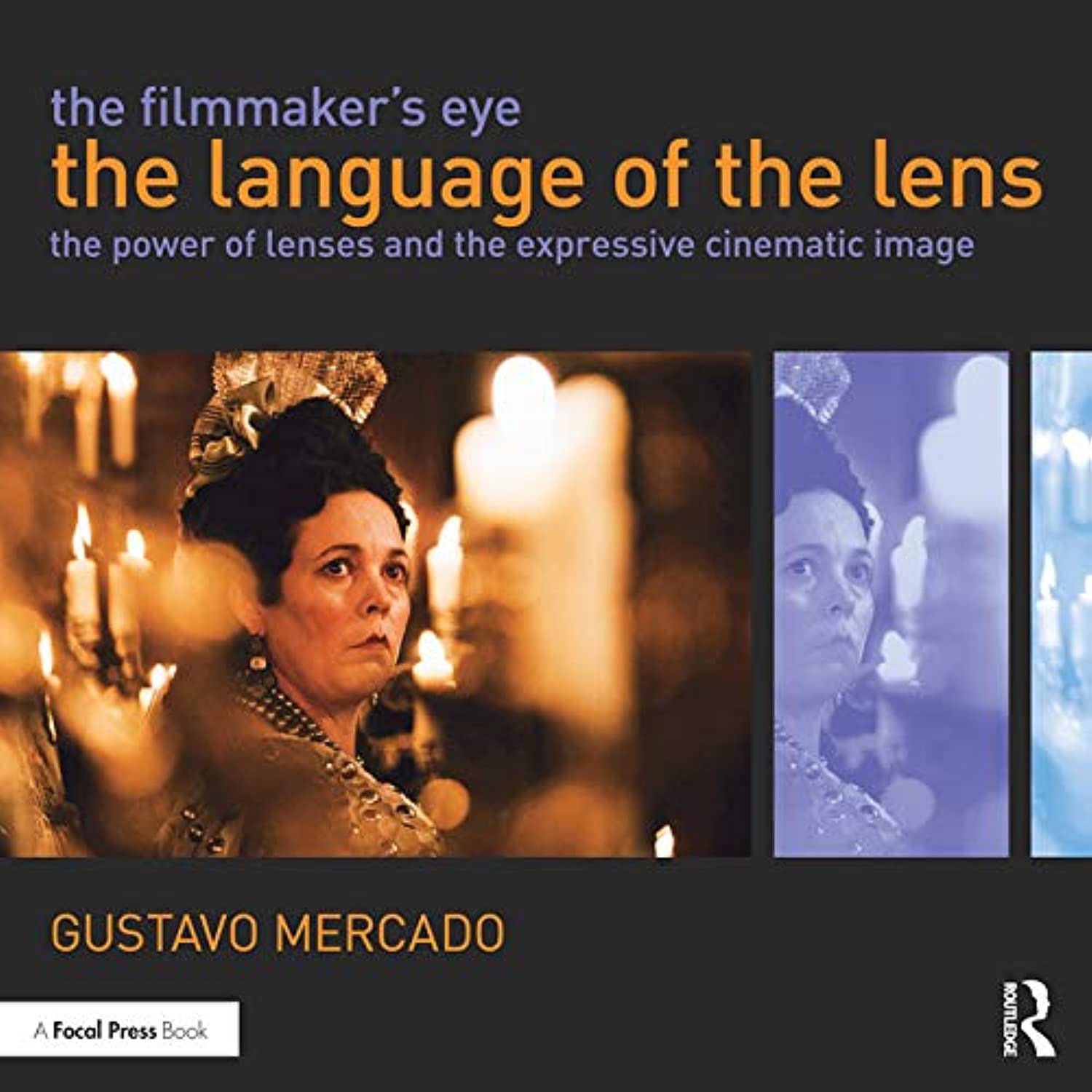 The Filmmaker's Eye: The Language of the Lens: The Power of Lenses and the Expressive Cinematic Image,Used