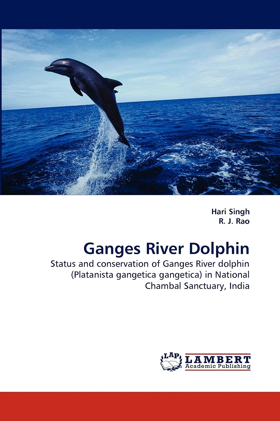 Ganges River Dolphin: Status and conservation of Ganges River dolphin (Platanista gangetica gangetica) in National Chambal Sanct,Used