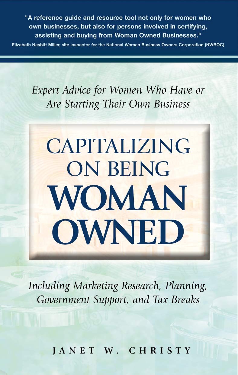 Capitalizing On Being Woman Owned: Expert Advice for Women Who Have or Are Starting Their Own Business Including Marketing Resea,Used