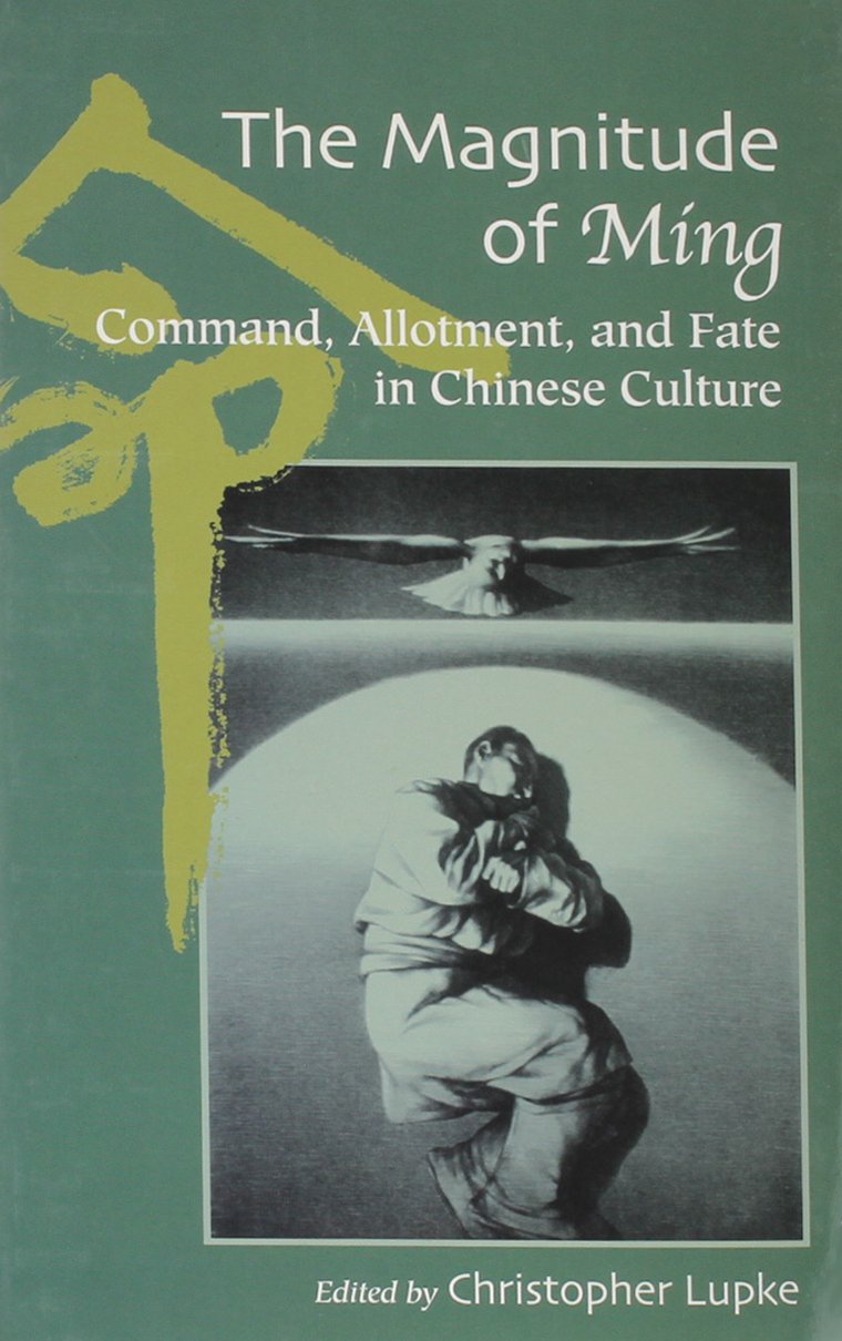 Magnitude Of Ming: Command, Allotment, And Fate In Chinese Culture,Used