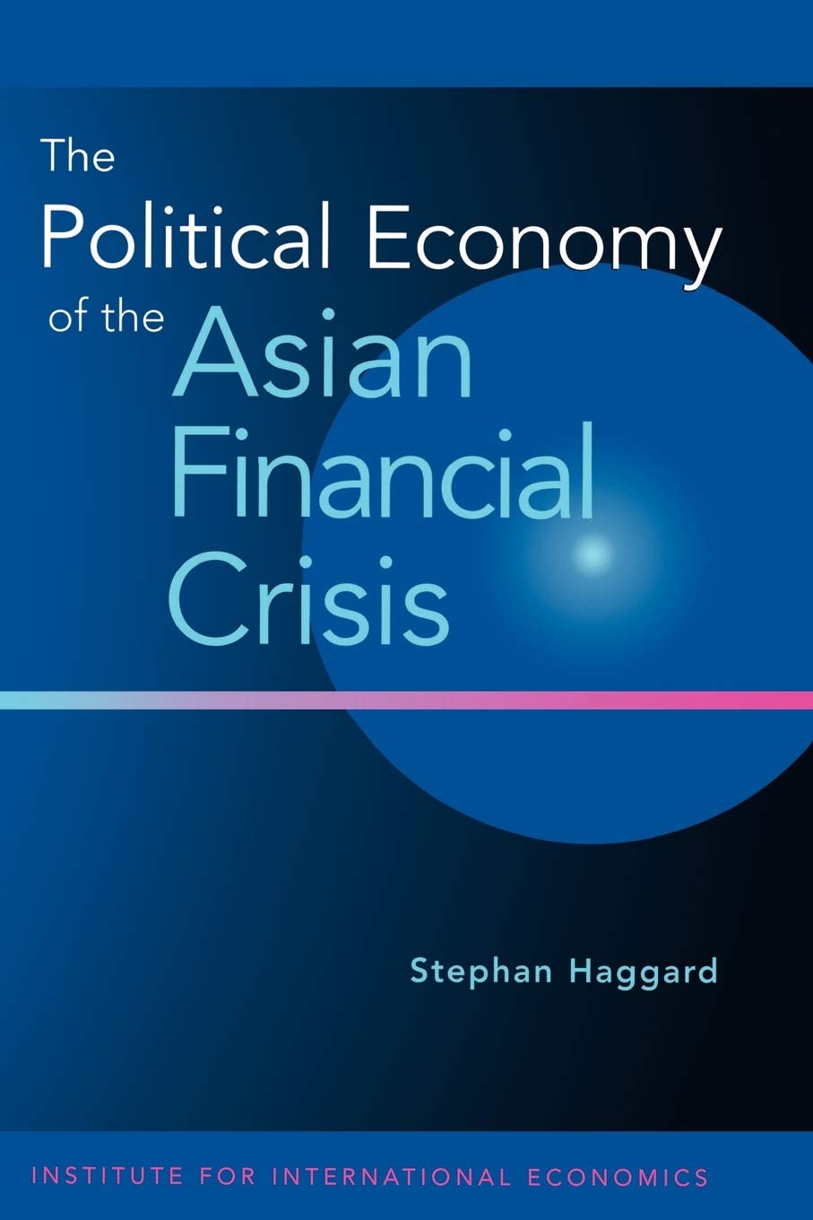 The Political Economy Of The Asian Financial Crisis,New