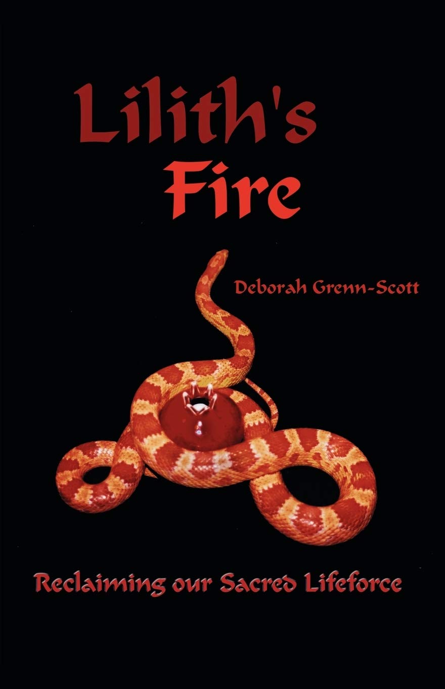 Lilith's Fire : Reclaiming Our Sacred Lifeforce,Used