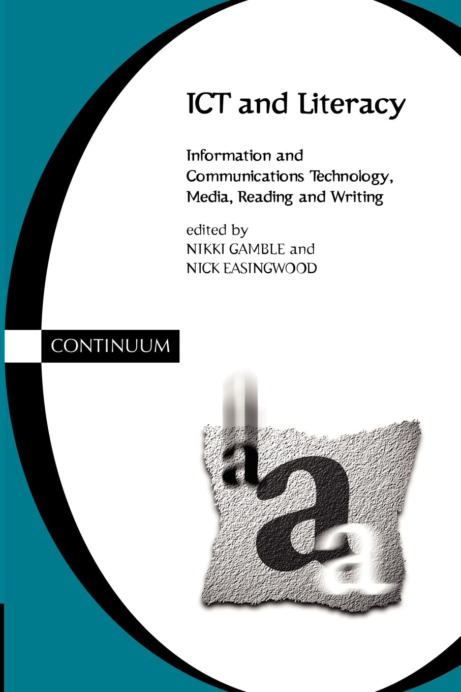 Ict And Literacy: Information And Communications Technology, Media, Reading, And Writing (Cassell Education),New