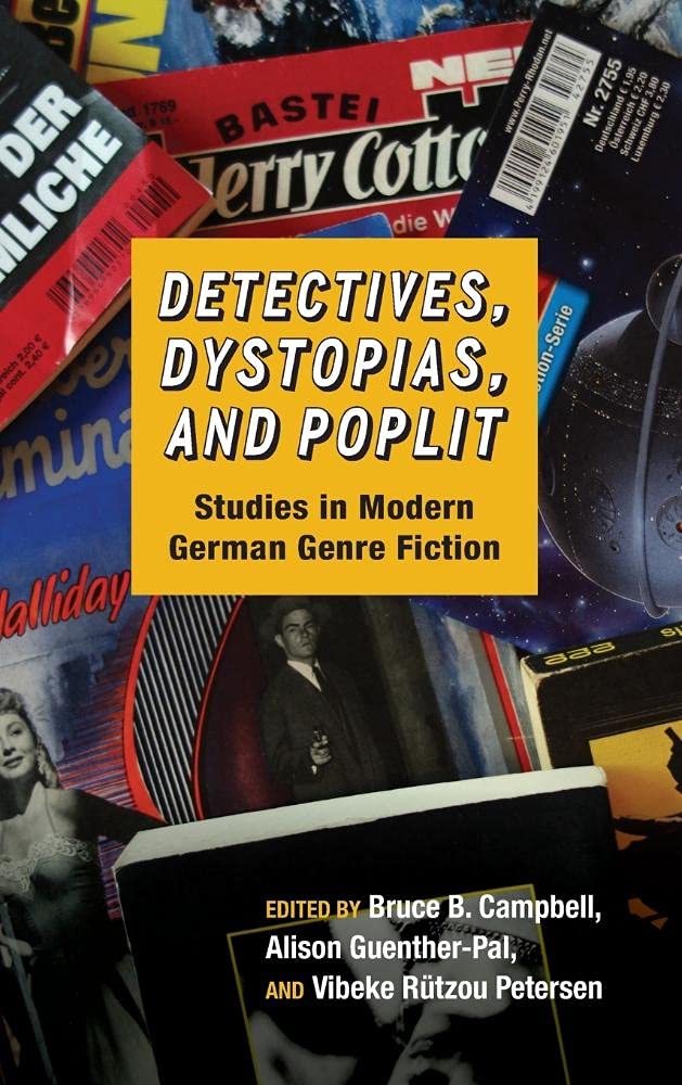 Detectives, Dystopias, and Poplit: Studies in Modern German Genre Fiction (Studies in German Literature Linguistics and Culture,,Used