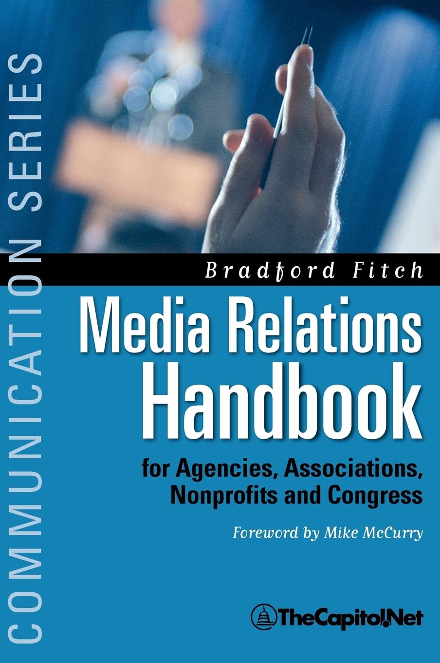 Media Relations Handbook: For Agencies, Associations, Nonprofits and Congress The Big Blue Book (Communication),Used