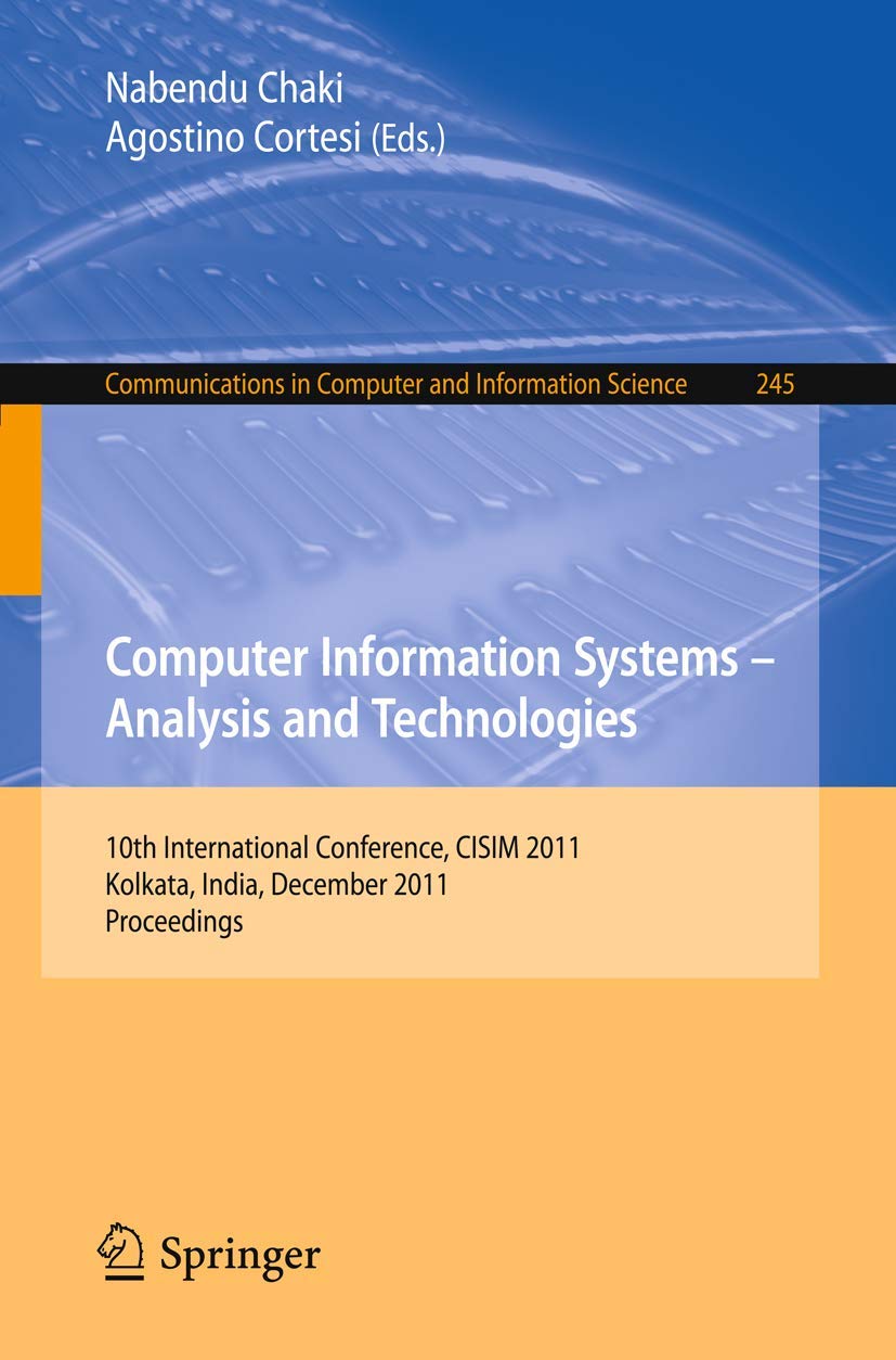 Computer Information Systems Analysis and Technologies: 10th International Conference, CISIM 2011, Held in Kolkata, India, Dec,Used