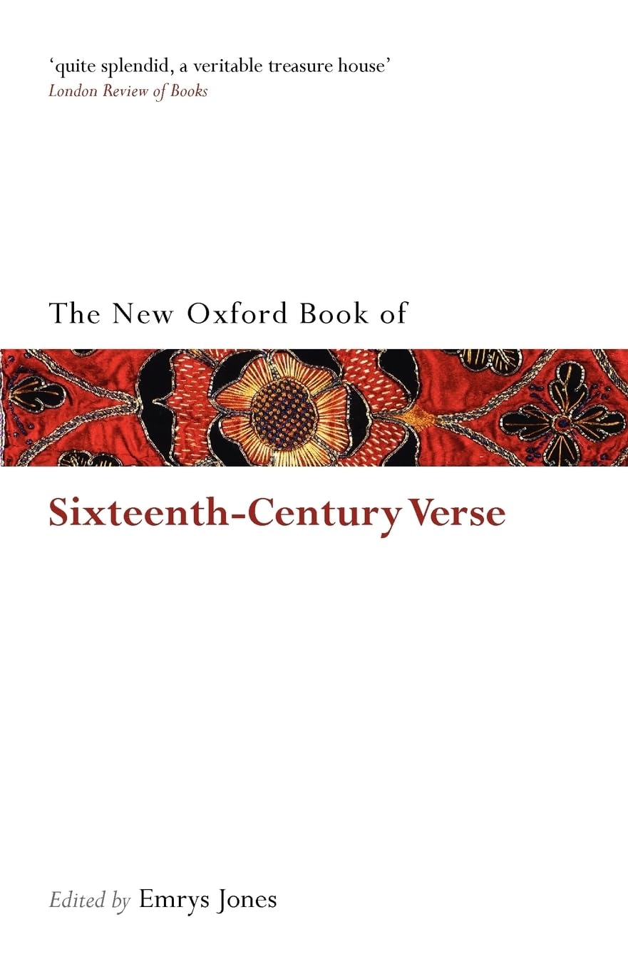 The New Oxford Book Of Sixteenthcentury Verse (Oxford Books Of Prose & Verse),New
