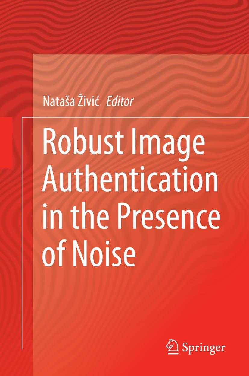 Robust Image Authentication in the Presence of Noise,Used