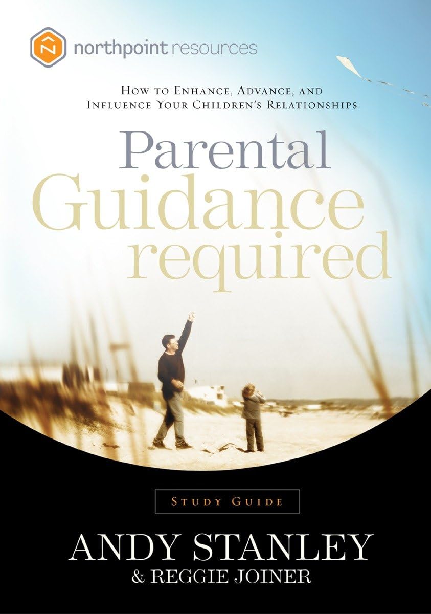 Parental Guidance Required Study Guide: How to Enhance, Advance, and Influence Your Children's Relationships (Northpoint Resourc,New