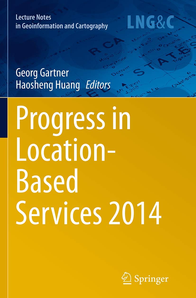 Progress in LocationBased Services 2014 (Lecture Notes in Geoinformation and Cartography),Used