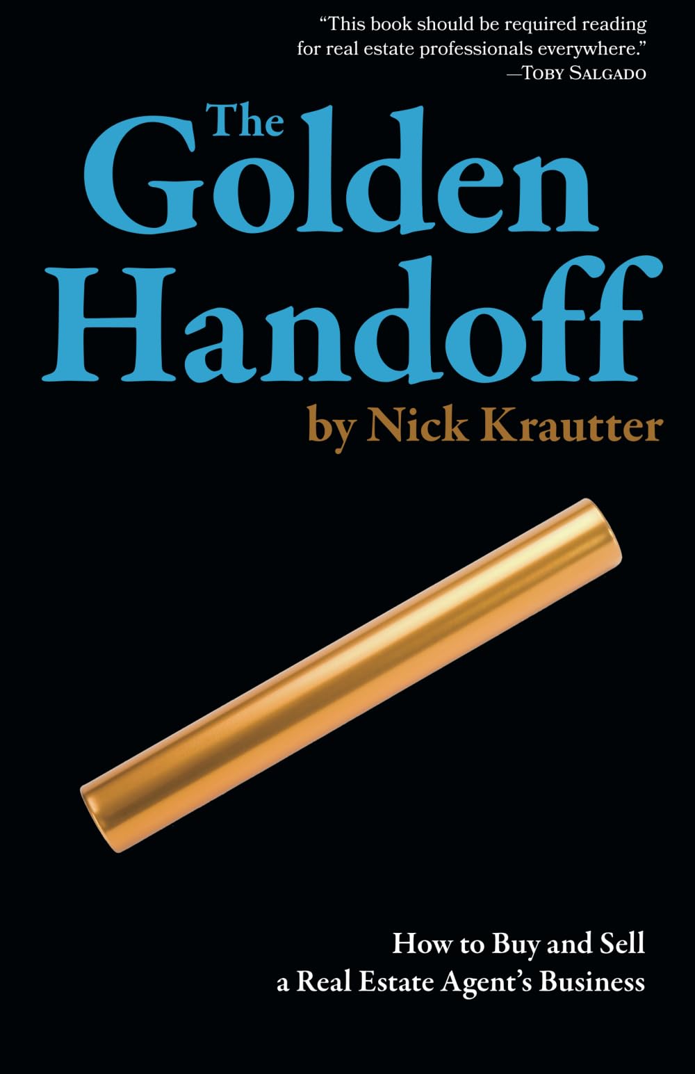 The Golden Handoff: How to Buy and Sell a Real Estate Agent's Business,Used