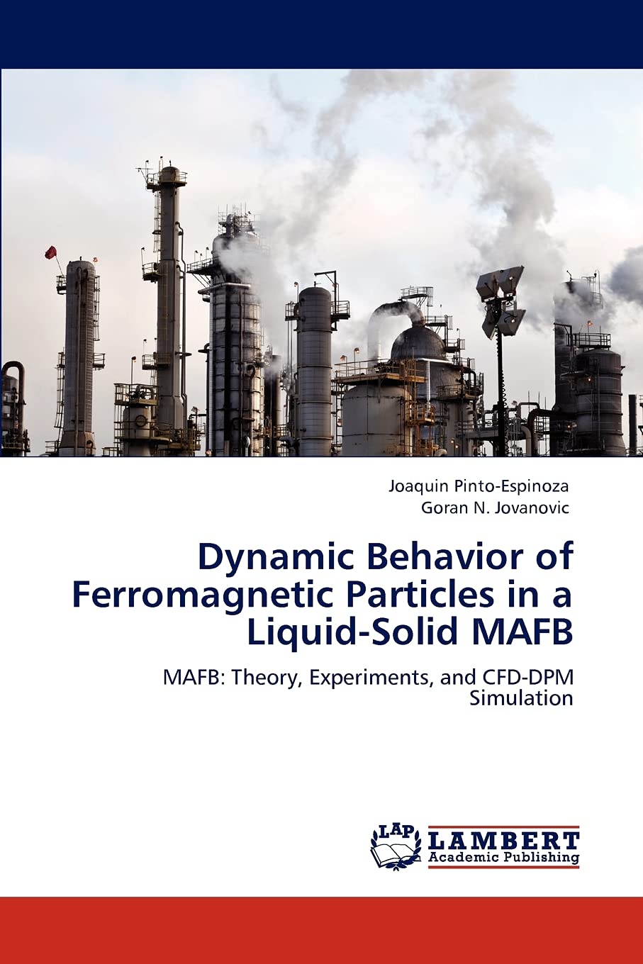 Dynamic Behavior of Ferromagnetic Particles in a LiquidSolid MAFB: MAFB: Theory, Experiments, and CFDDPM Simulation,Used