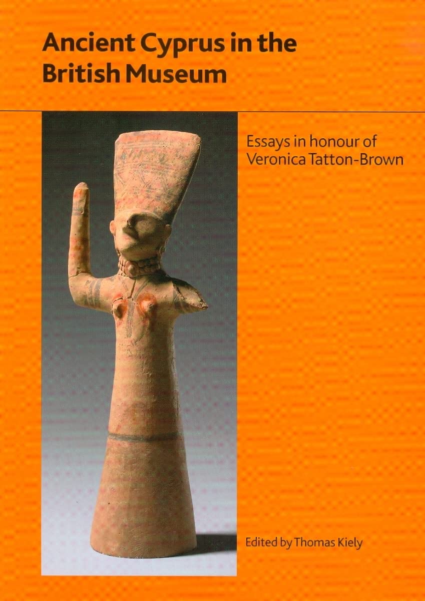 Ancient Cyprus In The British Museum: Essays In Honour Of Dr Veronica Tattonbrown (British Museum Research Publications),Used