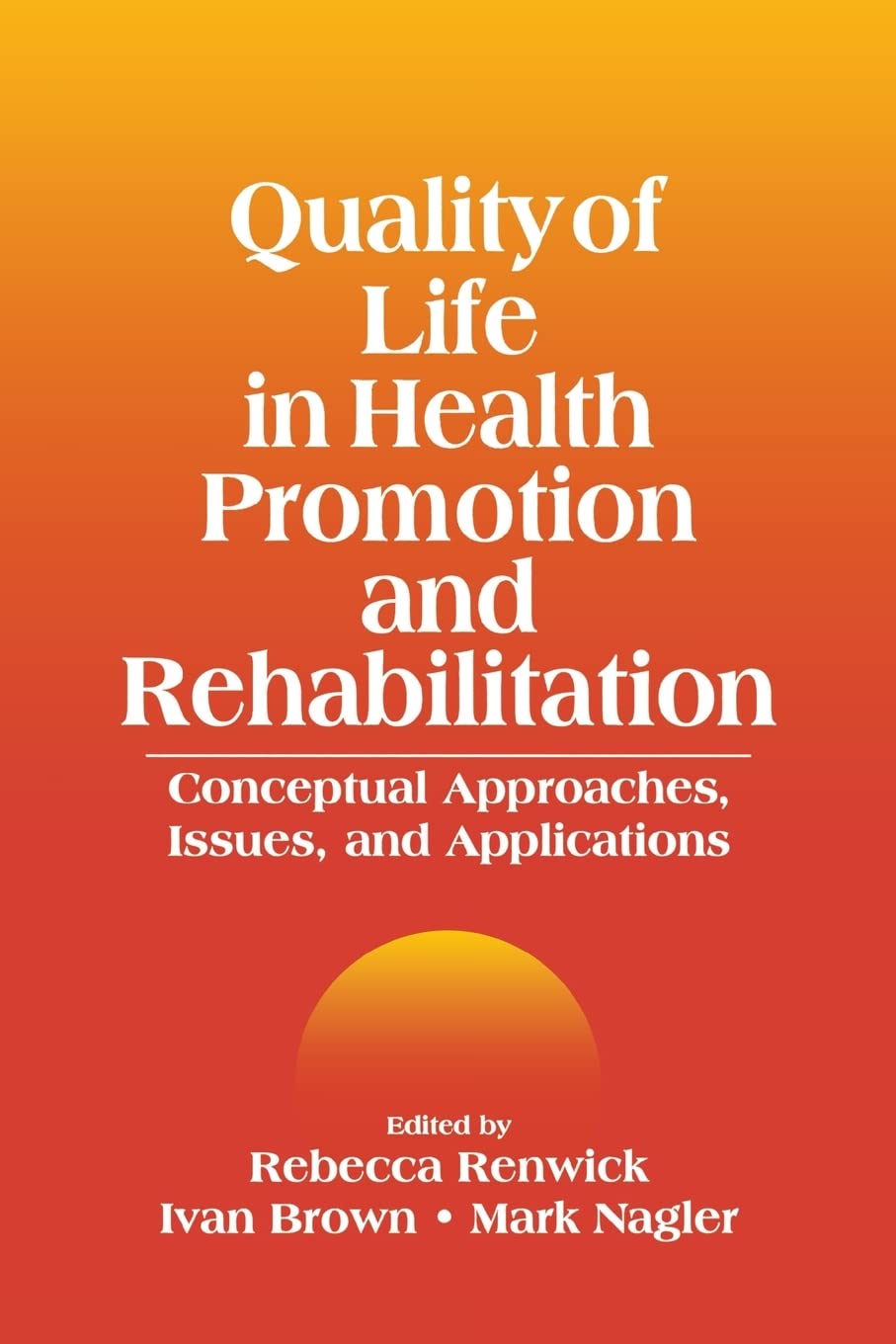 Quality Of Life In Health Promotion And Rehabilitation: Conceptual Approaches, Issues, And Applications,Used