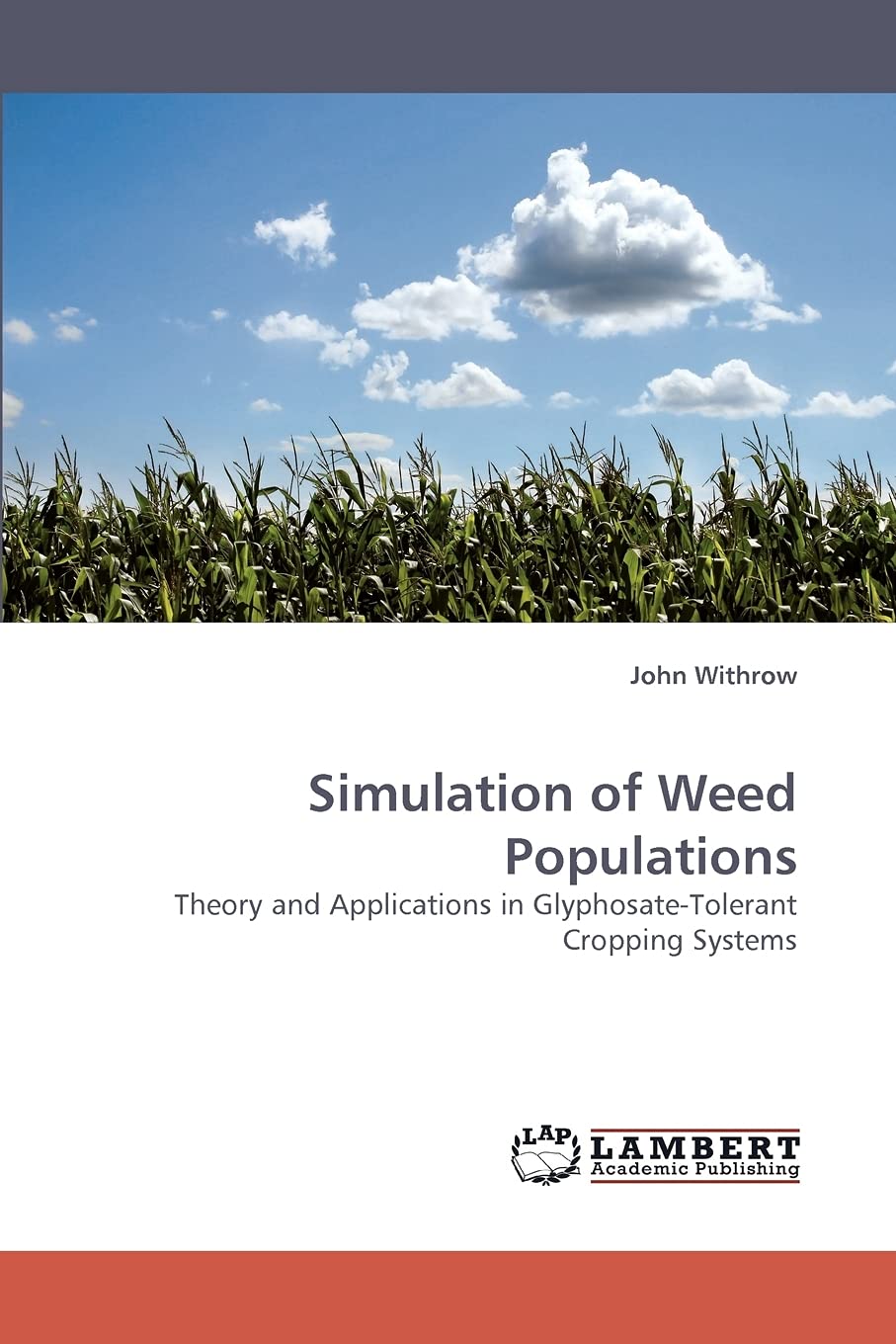 Simulation of Weed Populations: Theory and Applications in GlyphosateTolerant Cropping Systems,Used