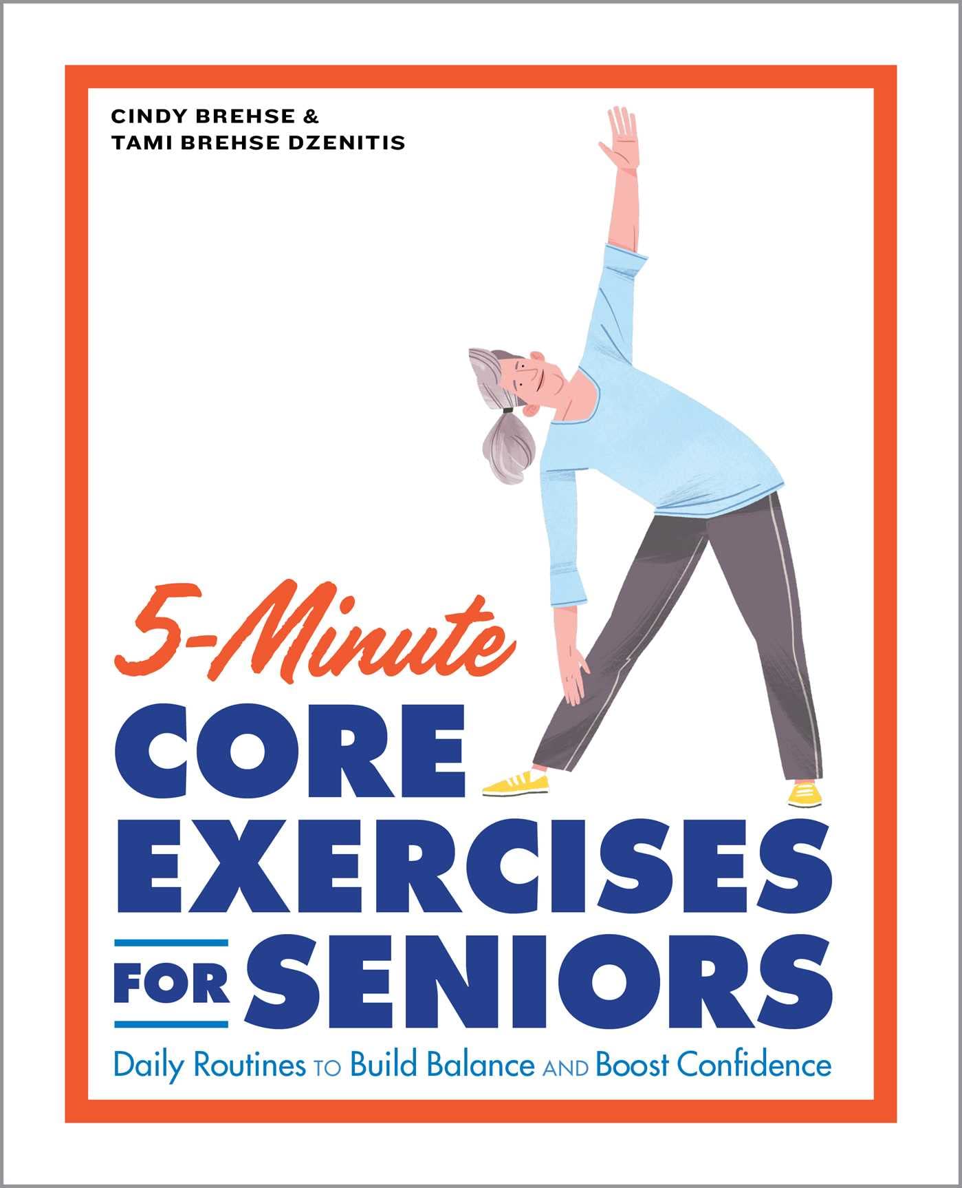 5Minute Core Exercises For Seniors: Daily Routines To Build Balance And Boost Confidence,New