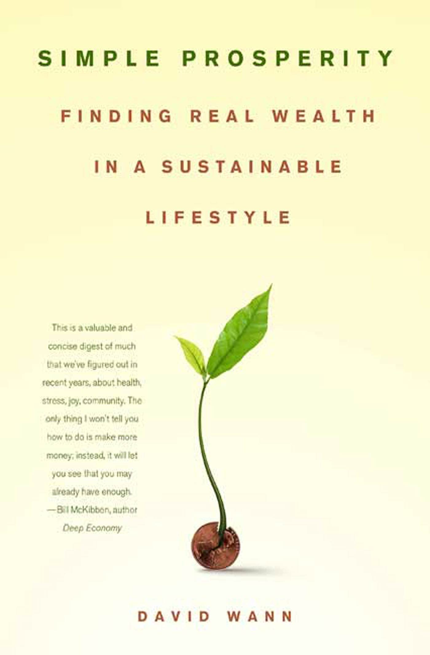 Simple Prosperity: Finding Real Wealth In A Sustainable Lifestyle