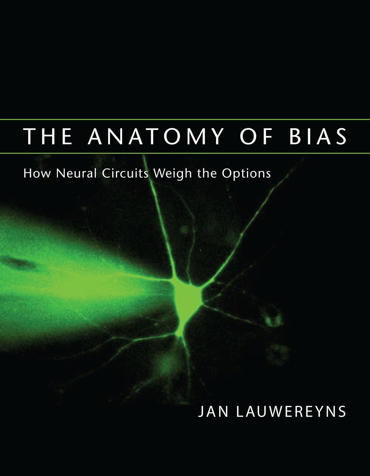 The Anatomy of Bias: How Neural Circuits Weigh the Options (Mit Press),Used