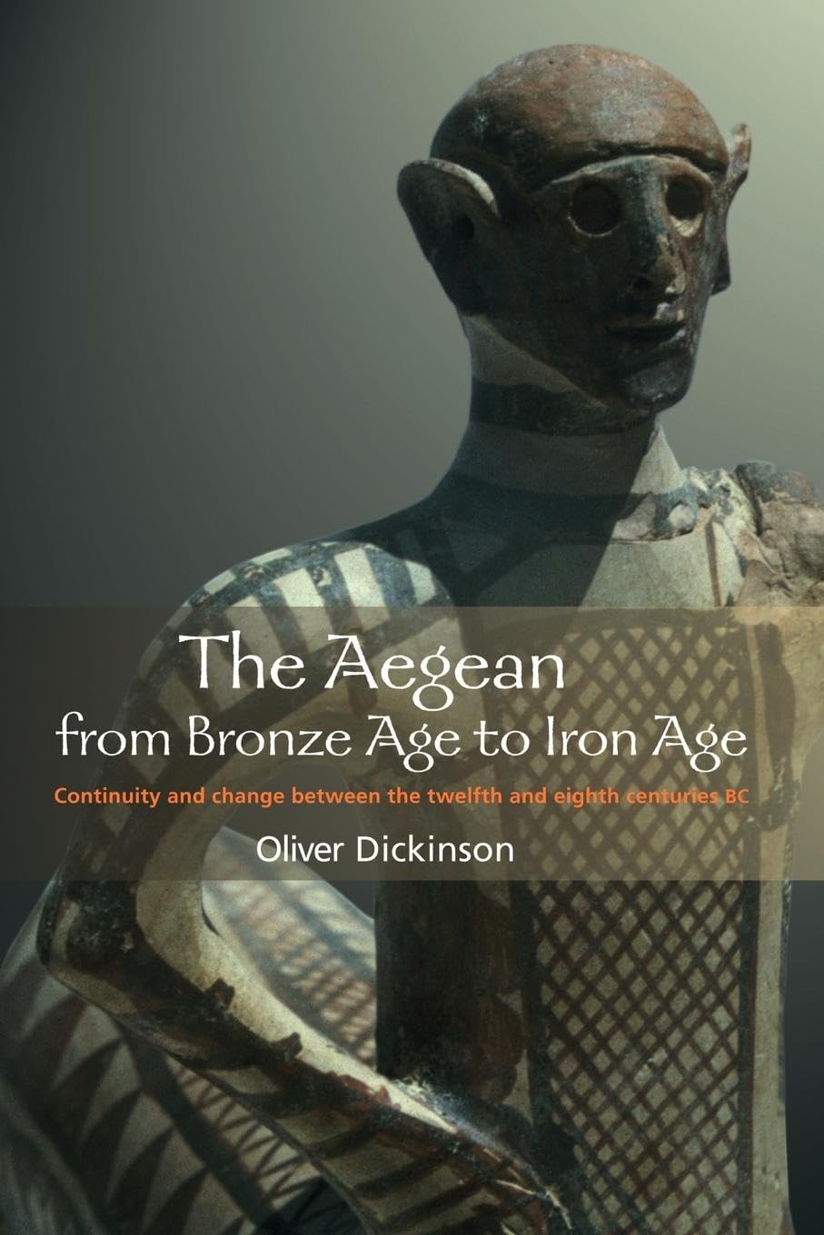 The Aegean from Bronze Age to Iron Age: Continuity and Change Between the Twelfth and Eighth Centuries BC,Used