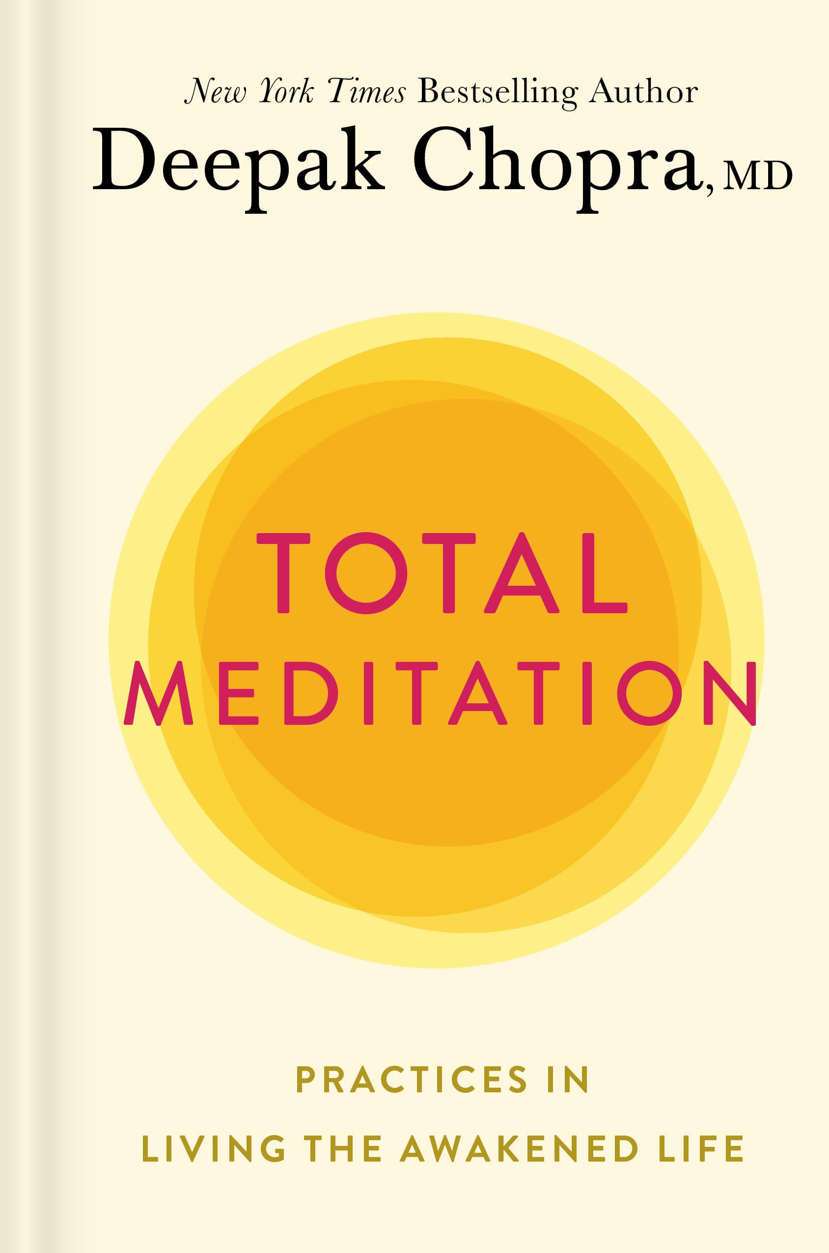 Total Meditation: Practices In Living The Awakened Life