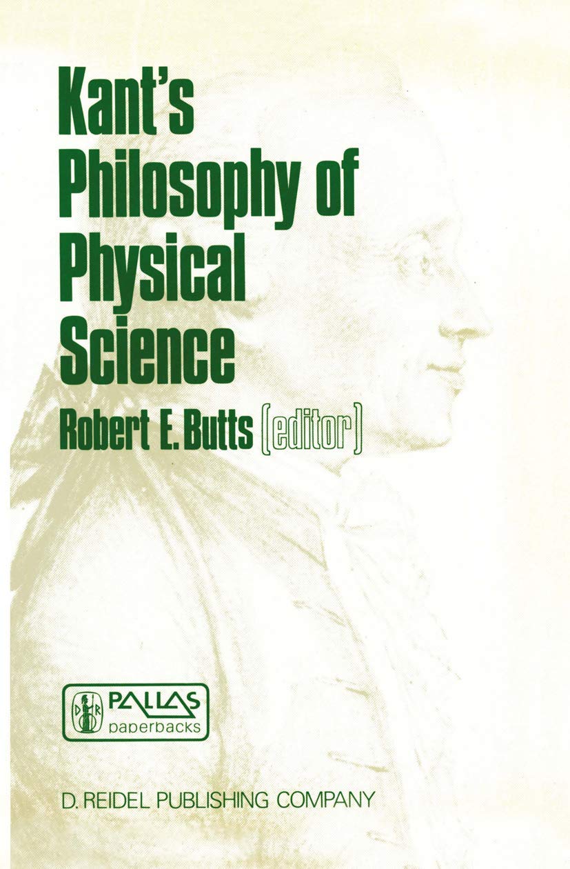 Kants Philosophy of Physical Science: Metaphysische Anfangsgrnde der Naturwissenschaft 17861986 (The Western Ontario Series in ,Used