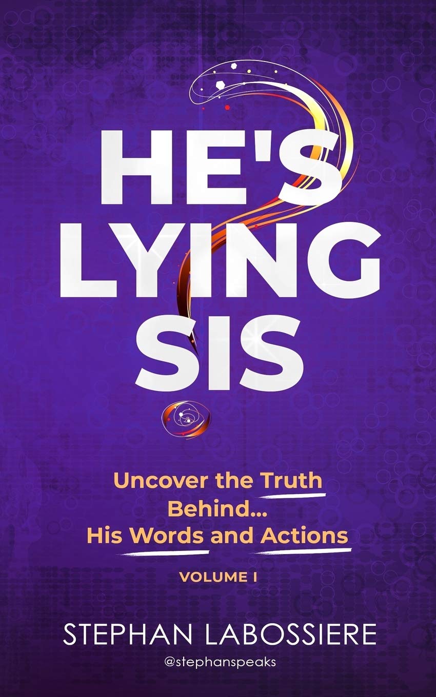 He'S Lying Sis: Uncover The Truth Behind His Words And Actions, Volume 1,New