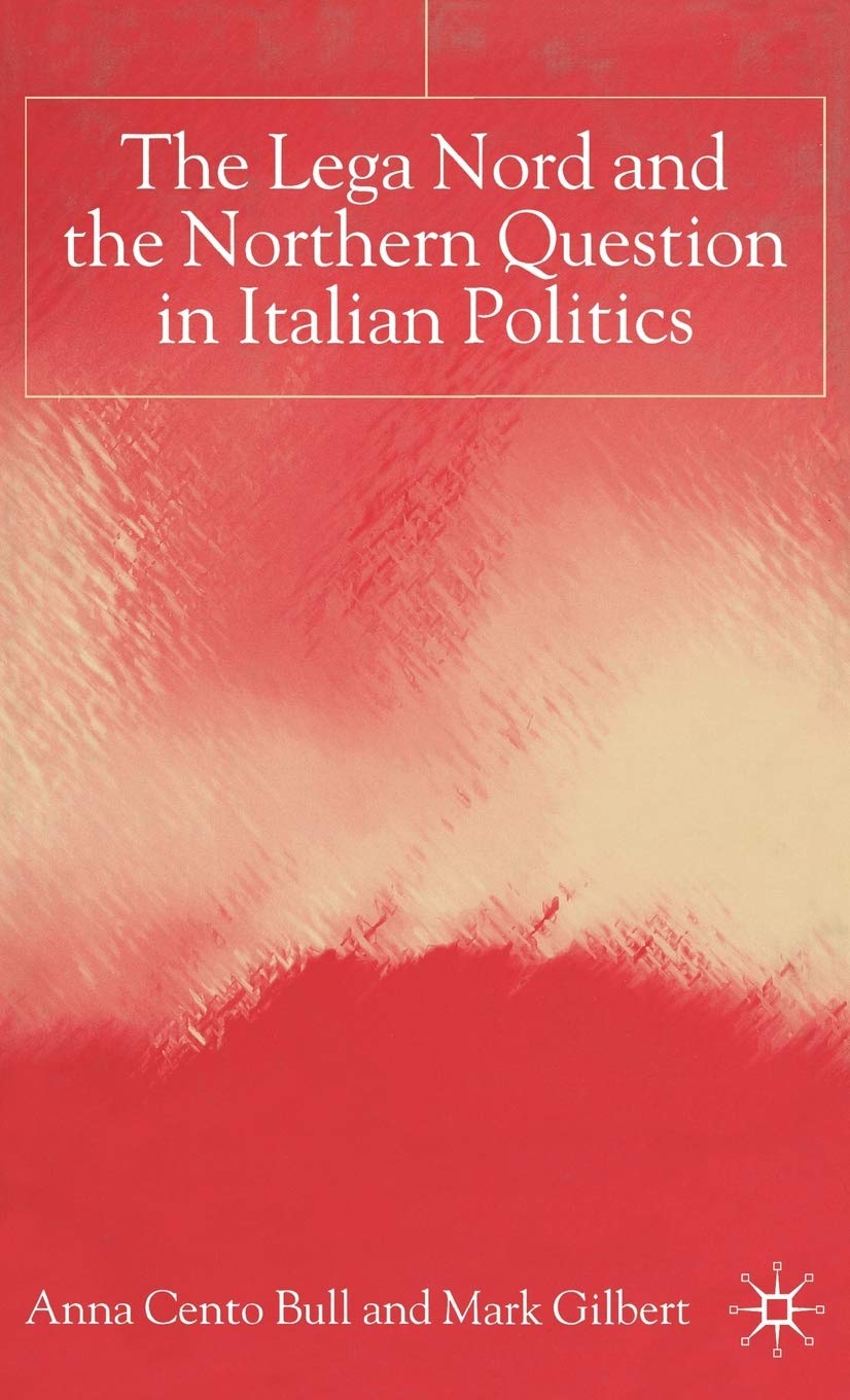 The Lega Nord and the Politics of Secession in Italy,Used