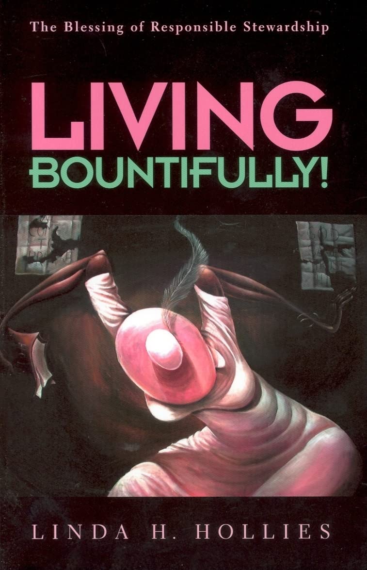 Living Bountifully!: The Blessings Of Responsible Stewardship,Used