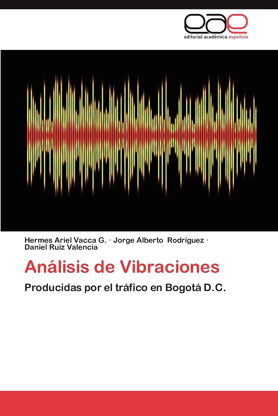 Anlisis de Vibraciones: Producidas por el trfico en Bogot D.C. (Spanish Edition),Used