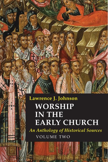 Worship In The Early Church: An Anthology Of Historical Sources Volume 2,Used