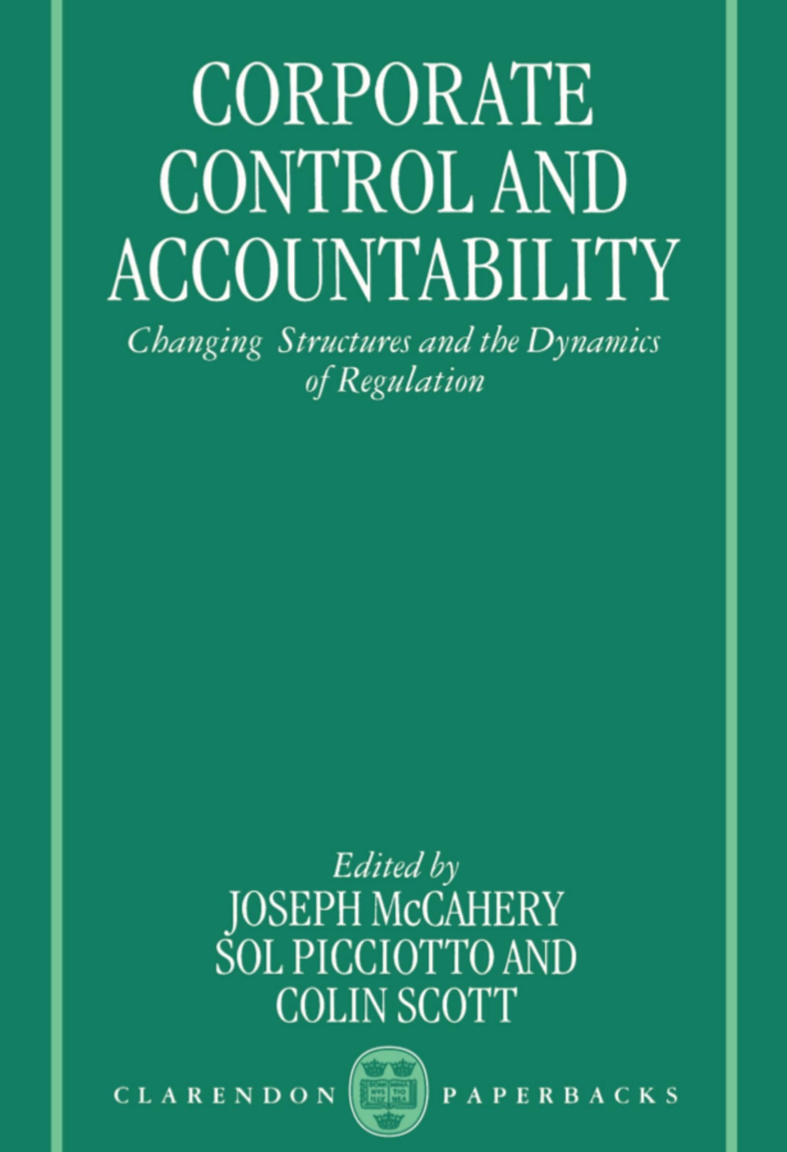 Corporate Control and Accountability: Changing Structures and Dynamics of Regulation (Clarendon Paperbacks),New