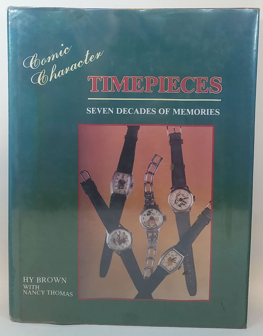 Comic Character Timepieces: Seven Decades of Memories,Used