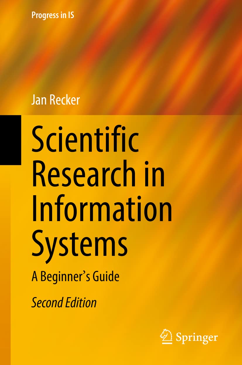 Scientific Research in Information Systems: A Beginner's Guide (Progress in IS),Used