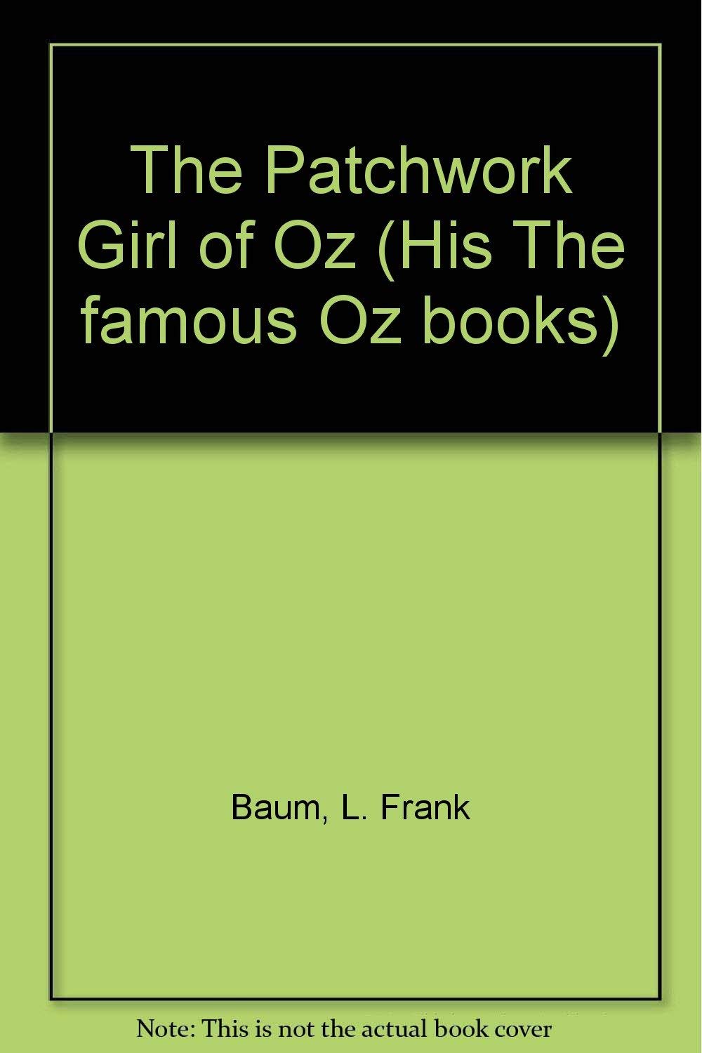 The Patchwork Girl Of Oz (His The Famous Oz Books),Used