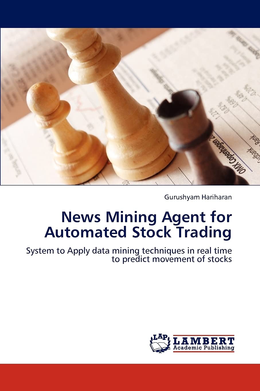 News Mining Agent for Automated Stock Trading: System to Apply data mining techniques in real time to predict movement of stocks,Used