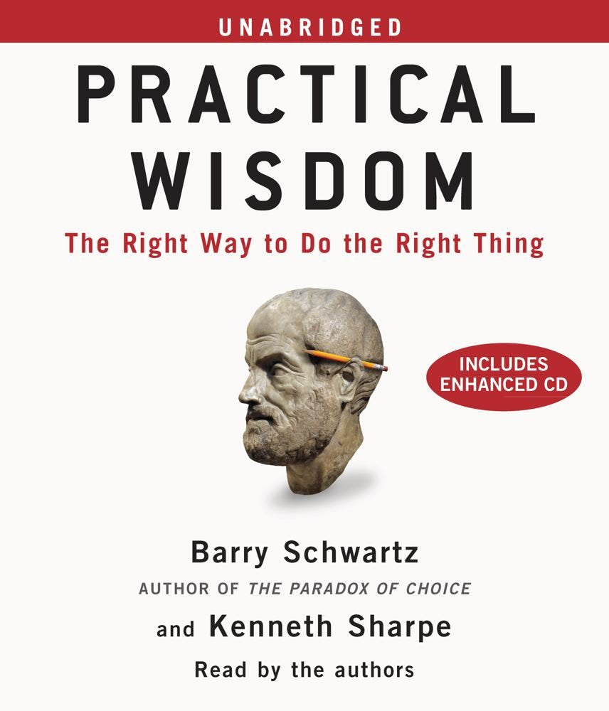 Practical Wisdom: The Right Way to Do the Right Thing,Used