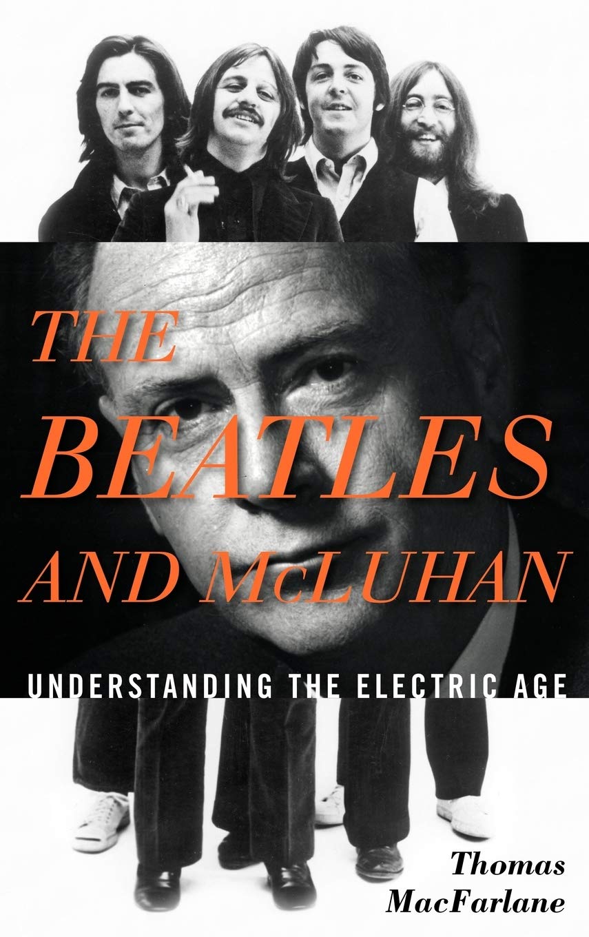 The Beatles And Mcluhan: Understanding The Electric Age,Used