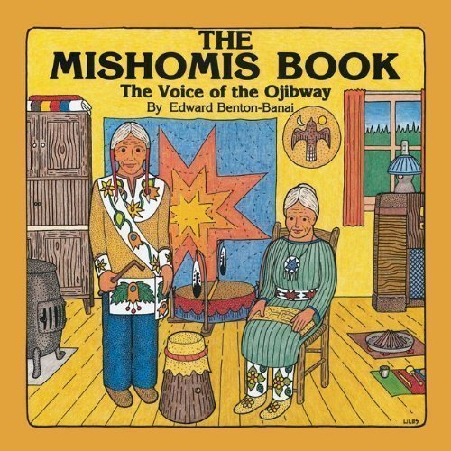 The Mishomis Book : The Voice Of The Ojibway