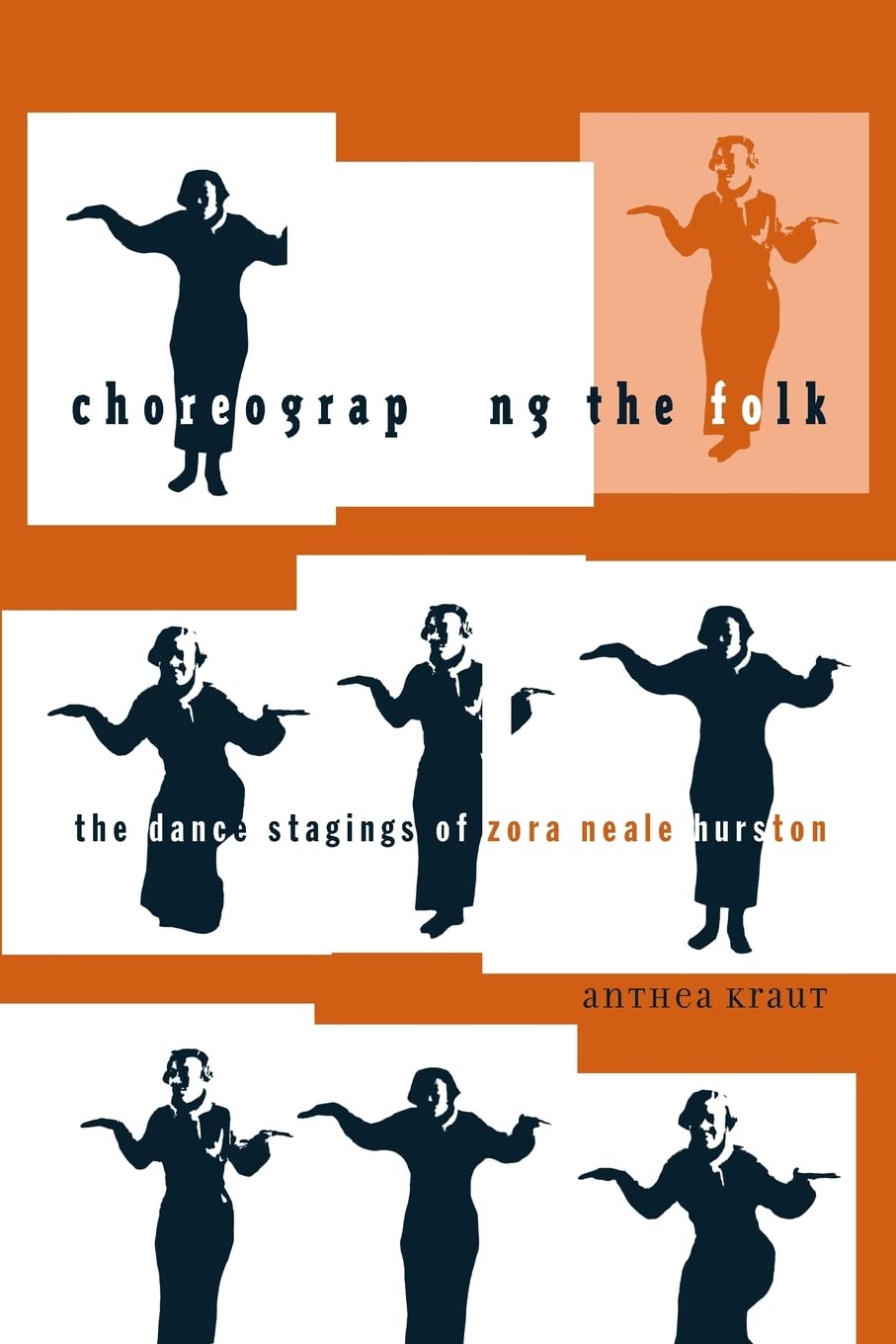 Choreographing The Folk: The Dance Stagings Of Zora Neale Hurston (Indigenous Americas),New