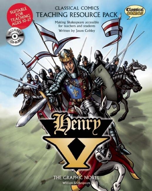 Classical Comics Teaching Resource Pack: Henry V Making the Classics Accessible for Teachers and Students,Used