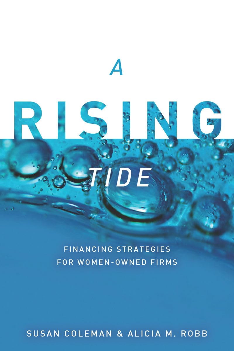 A Rising Tide: Financing Strategies for WomenOwned Firms,Used