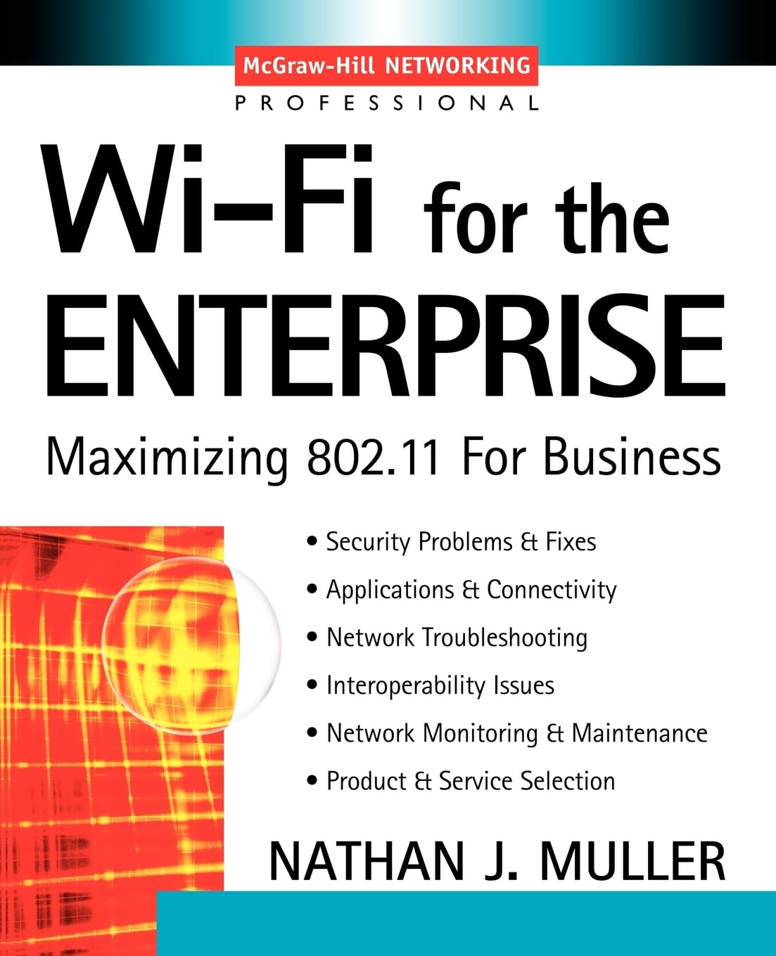 Wifi For The Enterprise : Maximizing 802.11 For Business