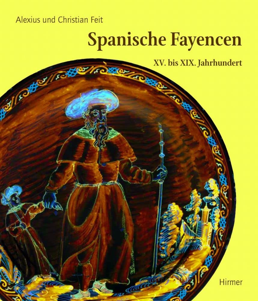 Spanische Fayencen: XV. bis XIX. Jahrhundert (German Edition),Used