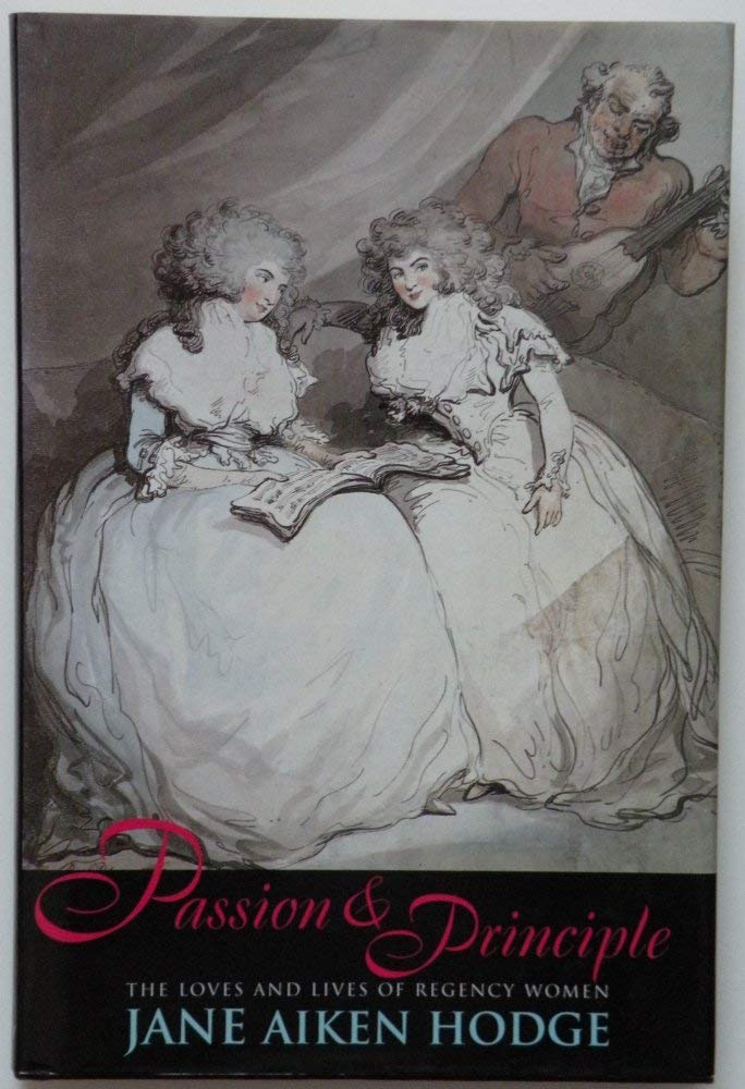 Passion & Principle: The Loves and Lives of Regency Women,Used